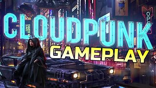 CLOUDPUNK | GAMEPLAY