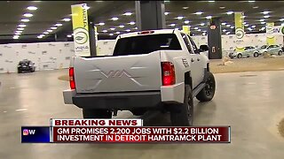 GM to invest $2.2B in Detroit-Hamtramck plant, create 2,200 jobs to make electric vehicles