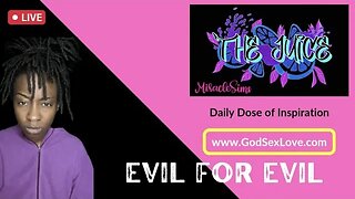 The Juice: Season 9 Episode 57: Evil for Evil