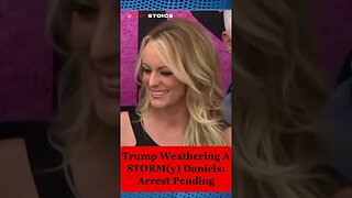 Trump Weathering A STORM(y) Daniels: Arrest Pending #redpill