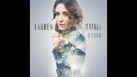 Lauren Daigle - O' Lord