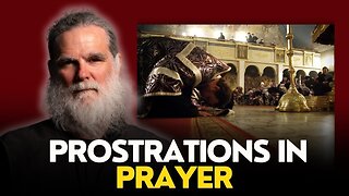The Importance of Prostrations In Worship, by Fr. Seraphim Holland
