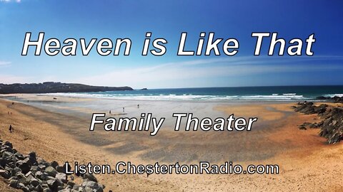 Heaven Is Like That - Family Theater