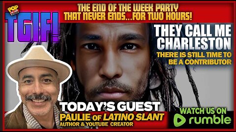 TGIF! | Lets talk about THEY CALL ME CHARLESTON with Paulie of Latino Slant!