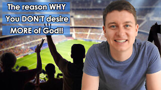 The Reason Why You Don't Want More of God !! | How To Develop a Hunger for God | Christian Video