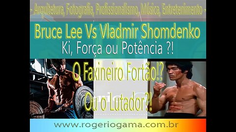 Vladmir Shmodenko ou Bruce Lee - O Faxineiro zueiro, ou o lutador?! #BruceLee #powerlifting #ki