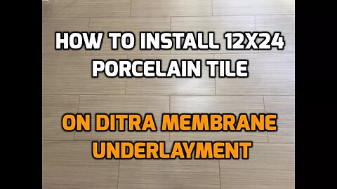Install 12" X 24" Porcelain Floor Tile on Schluter Ditra