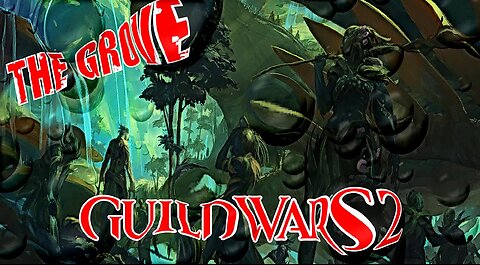 GUILD WARS 2 0004 THE GROVE
