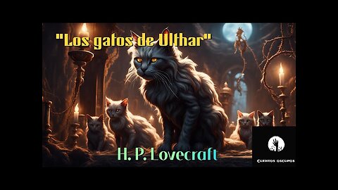 "Los gatos de Ulthar" de Howard Phillip Lovecraft. Relato fantástico y terror.