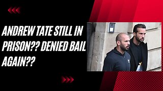 Andrew Tate's Fate: Star Influencer Denied Bail AGAIN!