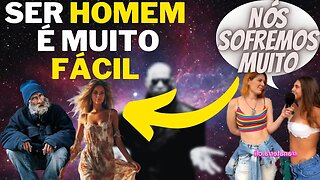 elas querem ser HOMENS | A vida da MULHER é muito DIFÍCIL