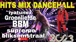 IYATUNEZ GROEN LIEFDE BLIKSEMSTRAAL BBM SUPREME DANCEHALL HITS 2023 MIX BY DJ FRUITS SA