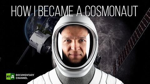 How I Became a Cosmonaut | RT Documentary
