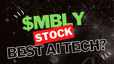 $MBLY - BEST AI TECH STOCK?!?