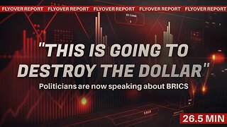 "This Is Going To Destroy The Dollar" - MTG | Politicians now speaking about BRICS | Flyover Report