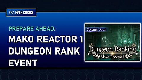 PREPARE FOR THE FIRST DUNGEON RANKING EVENT! Final Fantasy VII: Ever Crisis