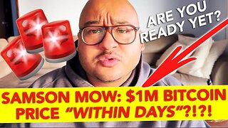 SAMSON MOW: $1M BITCOIN PRICE “WITHIN DAYS”?!?!