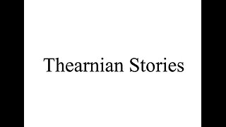 More Thearnian stories