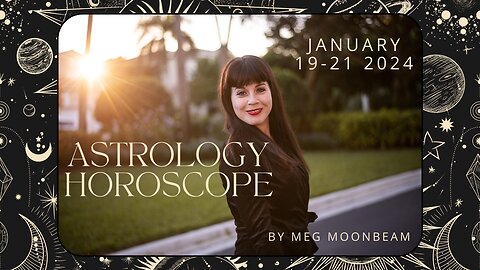 Daily Astrology Horoscope January 19 - 21 | All Signs