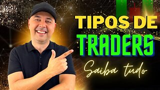 🔵 Hora do Trader | Quais são os tipos de Traders que existem?