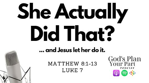Matthew 8:1-13, Luke 7 | The Power of Faith and Forgiveness