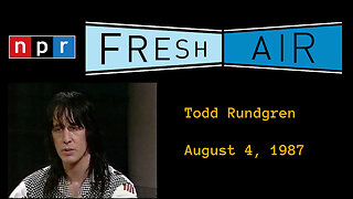August 4, 1987 - Todd Rundgren Visits with Public Radio's 'Fresh Air'