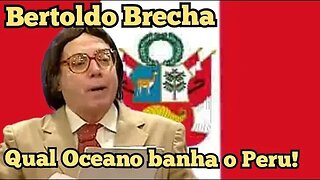 Escolinha do Professor Raimundo; Bertoldo Brecha, qual o Oceano que banha o Peru!