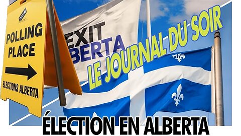 Élections en Alberta : Quelles sont les conséquences pour nous face à l'indépendantisme Albertain ?