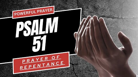 PSALM 51 | Most Powerful Prayer of Repentance