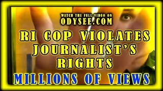 RI COP VIOLATES JOURNALIST'S RIGHTS! VIRAL VIDEO! #VIRAL #1acommunity