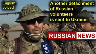 Another detachment of Russian volunteers is sent to Ukraine | Russia