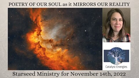 POETRY OF OUR SOUL AS IT MIRRORS OUR REALITY - Starseed Ministry for November 14th, 2022