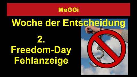 MeGGi - Woche der Entscheidung - 2. Freedom-Day ? Fehlanzeige