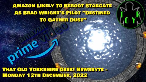 Amazon Likely To Reboot Stargate - TOYG! News Byte - 12th December, 2022