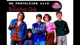 DA PRATELEIRA #113. Clube dos Cinco (THE BREAKFAST CLUB, 1985)