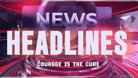 HEADLINES with Courage Is The Cure 19th June 2024 Episode 4