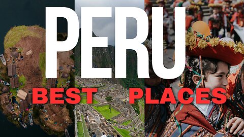 where is the 20 best places to visit in peru