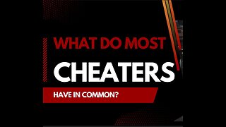 What do most cheaters have in common?
