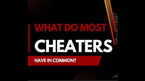 What do most cheaters have in common?