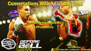 NESTOR BRAVO VELAZQUEZ - Speaks On Career & Fighting Will Madera | CONVERSATIONS WITH A FIGHTER #40