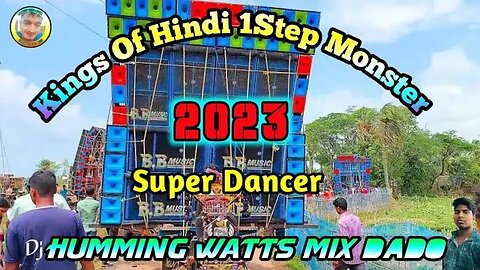 Super Dancer -Kings Of Hindi 1Step Monster Humming Watts Mix 2023- Dj Ajit Remix 2023