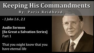 Keeping His Commandments - Paris Reidhead