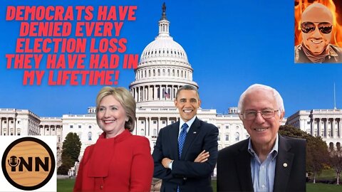 Democrats have denied Every Election loss they have had in my lifetime!