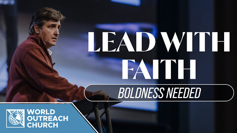 Lead with Faith [Boldness Needed]