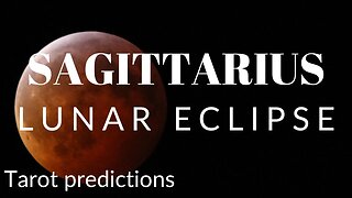 SAGITTARIUS Sun/Moon/Rising: MAY LUNAR ECLIPSE Tarot and Astrology reading
