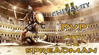 Happy Hour w/ Spread!! The Chivalry II Chronicles: Sunday Funday Live Pt 2!!