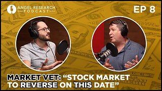 Market Vet: "Stock Market to REVERSE on THIS Date" - Angel Research Podcast Ep 8