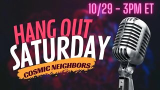 Hangout Saturday - Cosmic Neighbors