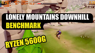 LONELY MOUNTAINS DOWNHILL Ryzen 5600g 32Ram HIGH Settings 900P Benchmark