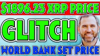 XRP PRICE GLITCH TO $1896.23 ON MAJOR EXCHANGE!! *BREAKING* WORLD BANK SET XRP PRICE!!